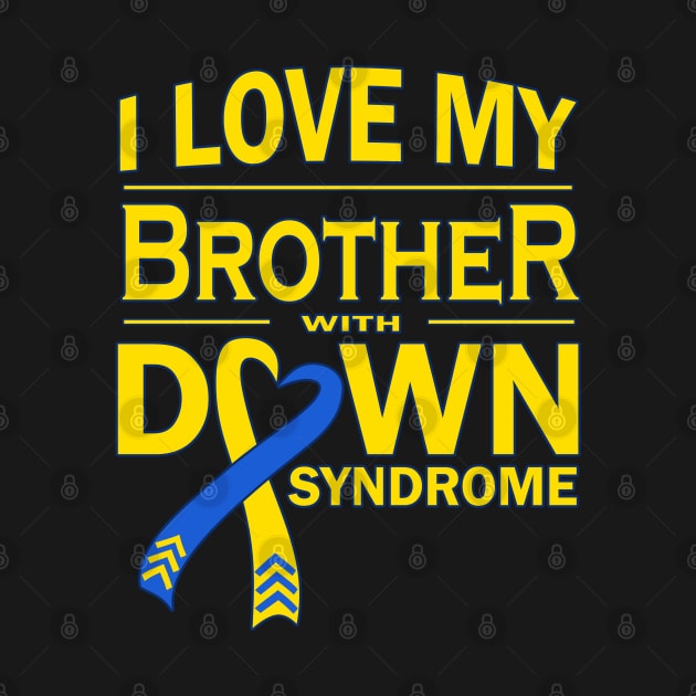 I Love My Brother with Down Syndrome by A Down Syndrome Life