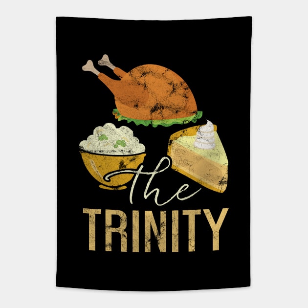 Trinity - Turkey - Pie - Potatoes - Thanksgiving Shirt Tapestry by BKFMerch