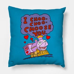 I Choo Choo Choose You Quote Pillow