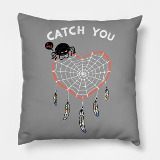 Catch You Pillow