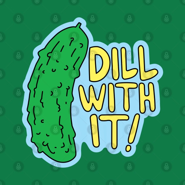 Dill With It by DetourShirts