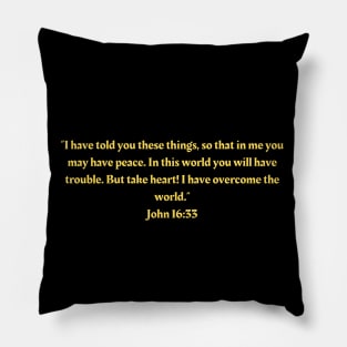 Bible Verse John 16:33 Pillow