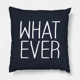 What ever Pillow