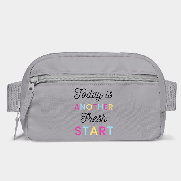 Today is another fresh start by Tshirtiz