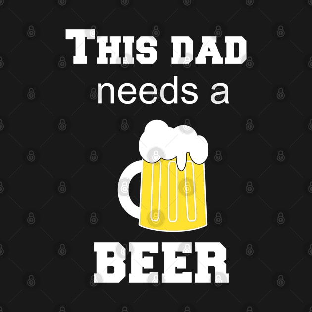 this dad needs a beer by Mapet