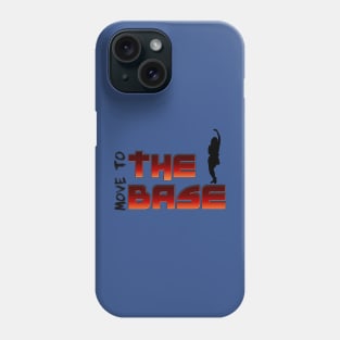 Move your Body to the BASE! Phone Case