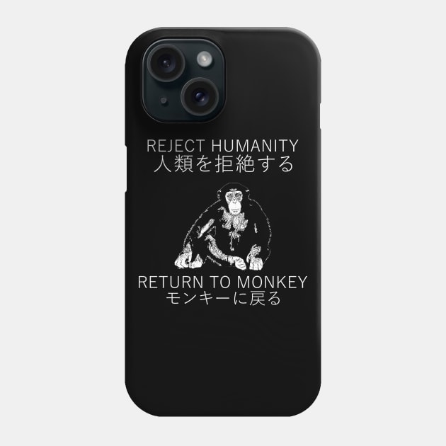 REJECT HUMANITY RETURN TO MONKEY JAPANESE Phone Case by giovanniiiii