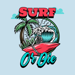 Surf Or Die T-Shirt