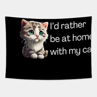 I'd rather be at home with my cat Tapestry