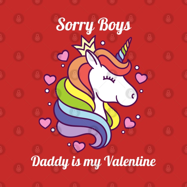 Sorry Boys Daddy Is My Valentine by Etopix