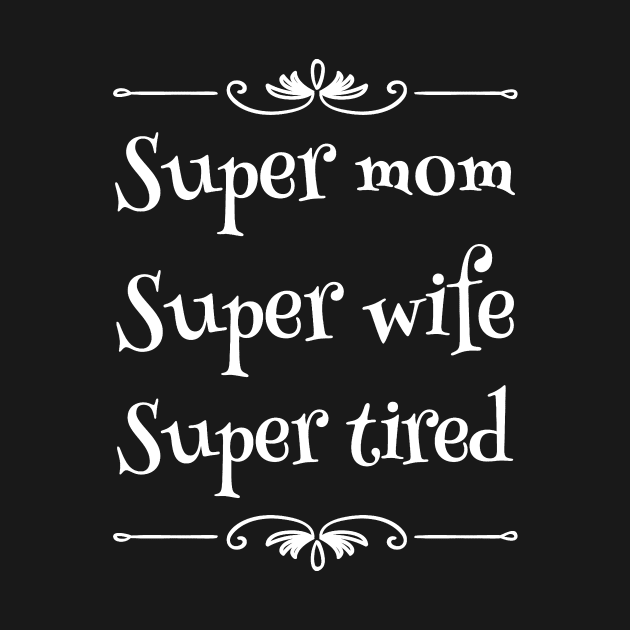 Super mom super wife super tired by captainmood