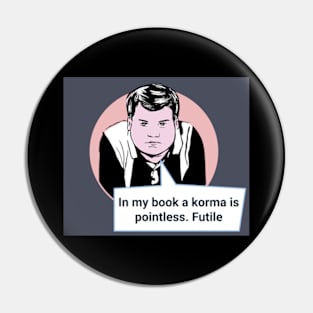 Gavin and Stacey Pop Art 'In My Book A Korma Is Pointless. Futile' Pin