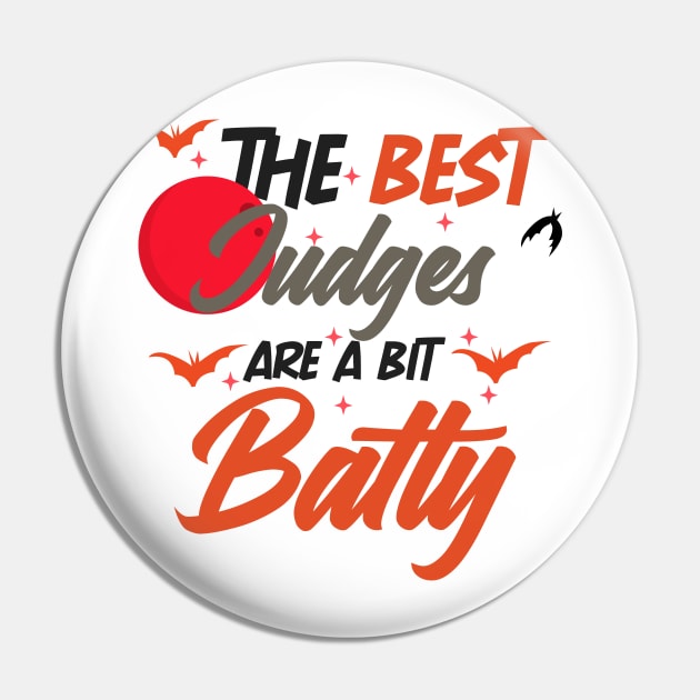 The Best Judges Are A Bit Batty funny shirt Pin by boufart