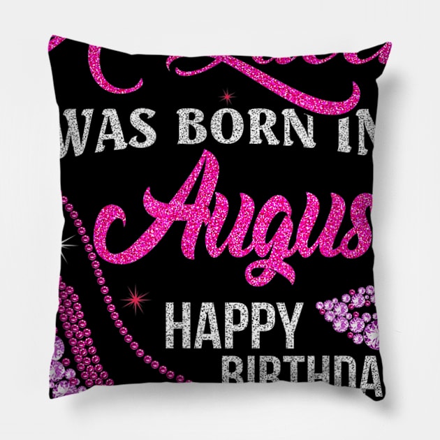 A Queen Was Born In August Shirt Leo Virgo Happy Birthday Pillow by Ortizhw