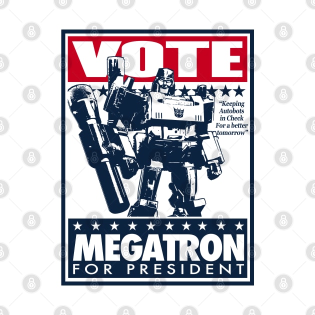 Transformers - GEN 1 - Vote Megatron by ROBZILLA