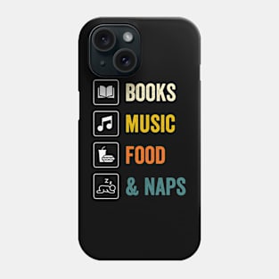 Books Music Food And Naps Phone Case