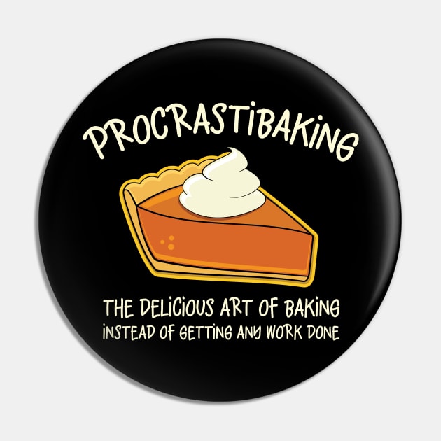 Procrastibaking Funny Baking Graphic Pin by Huhnerdieb Apparel