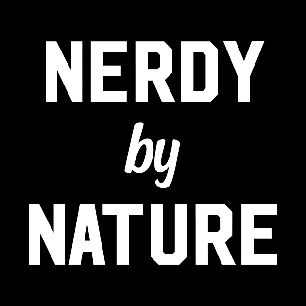 Nerdy by Nature by newledesigns