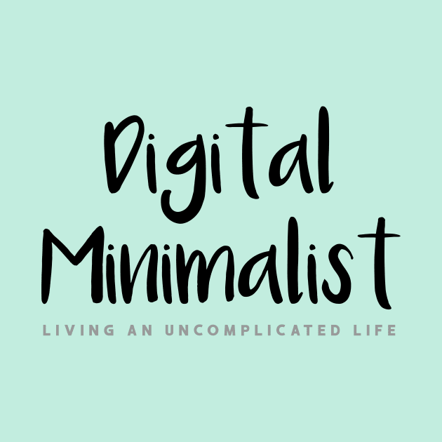 Digital Minimalist by bluehair