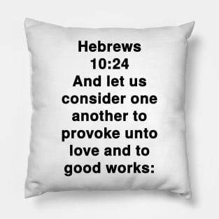 Hebrews 10:24 King James Version Bible Verse Typography Pillow