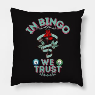 Bingo - In Bingo We Trust/ Rose Pillow