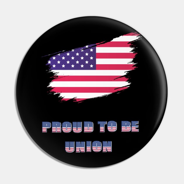 Proud To Be Union USA Flag  Labor Day Workers First September First Monday Celebration Gift Pin by ARBEEN Art