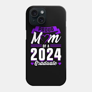 Proud Mom of a 2024 Graduate Phone Case