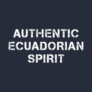 Authentic Ecuadorian Spirit Text T-Shirt