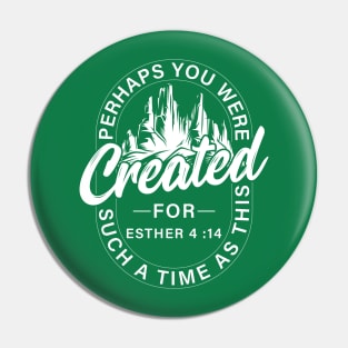 CREATED FOR A TIME AS THIS Pin