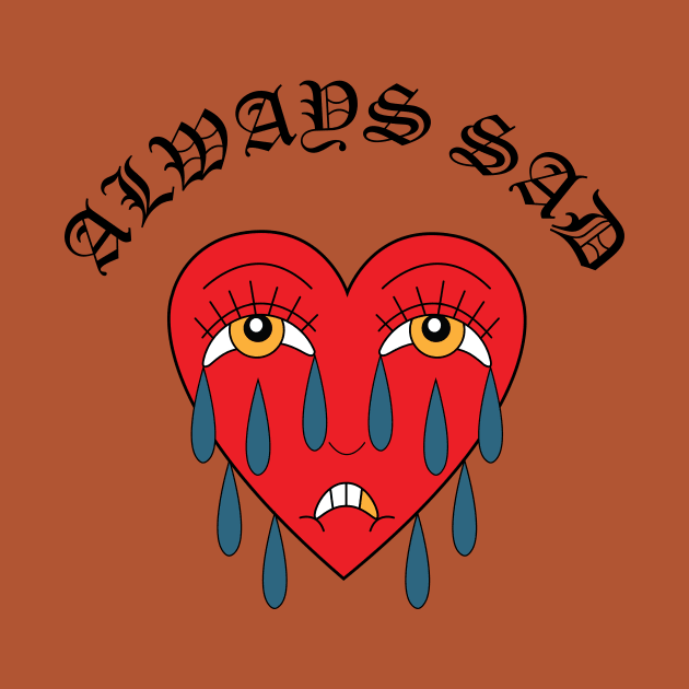 ALWAYS SAD by Young at heart