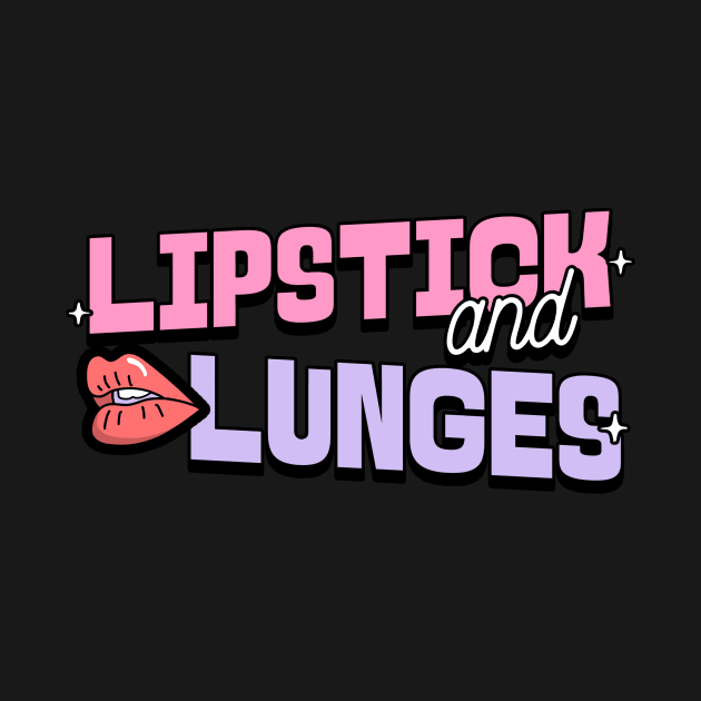Lipstick and Lunges by Witty Wear Studio