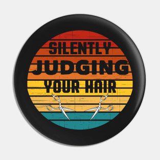 Silently Judging Your Hair Funny Salon Barber Hairdresser Pin