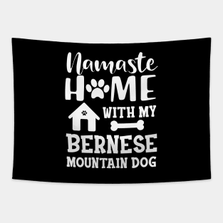 Bernese Mountain Dog - Namaste home with my bernese mountain dog Tapestry