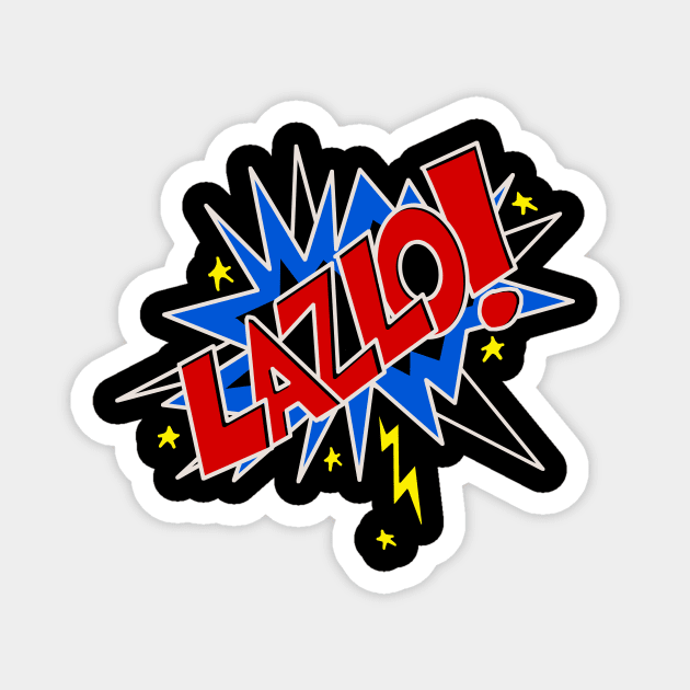 LAZLO! Magnet by Lazlo Bane Official Merch