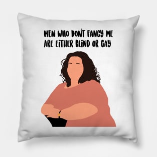 Men who dont fancy me Pillow