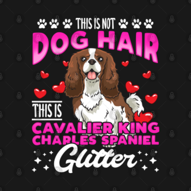 Discover Cavalier King Charles Spaniel Dog Funny Saying - King Charles Spaniel - T-Shirt