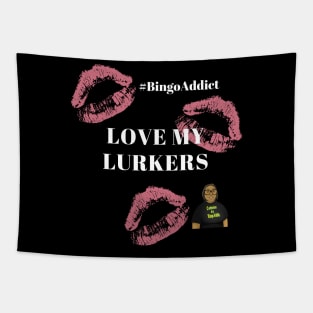 Love My Lurkers Bingo Tee Tapestry