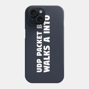 UDP Packet Walks into a Bar Phone Case