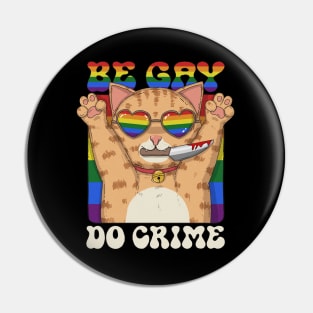 Be Gay Do Crime Tabby Cat Pin