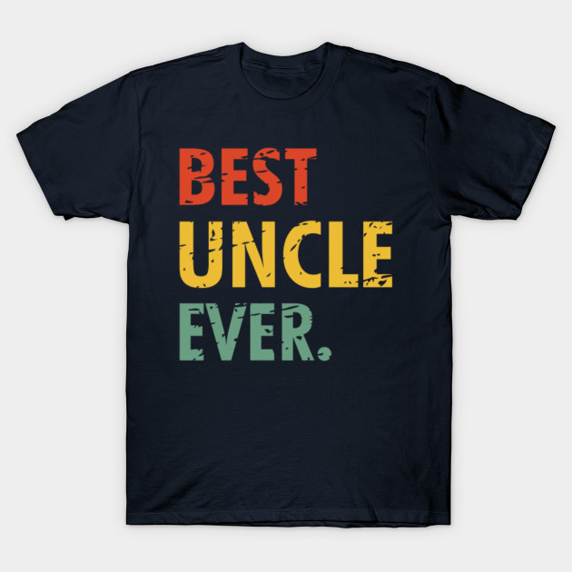 best uncle ever t shirt