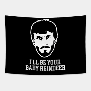 I'll Be Your Baby Reindeer Tapestry