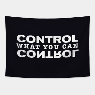 Control what you can control Tapestry