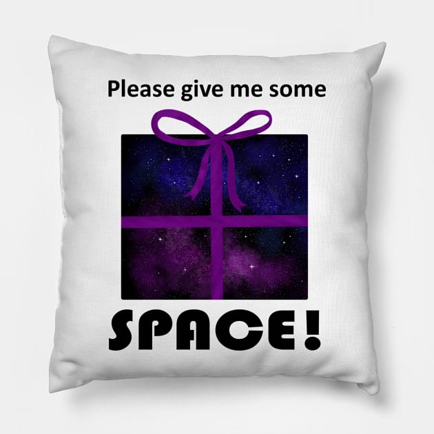 Give Me Some Space Pillow by I Create Myself