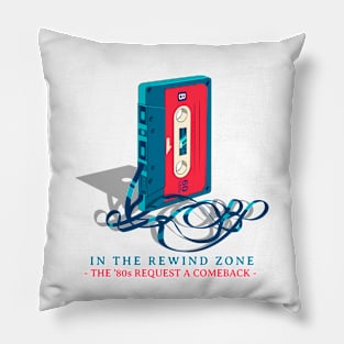 IN THE REWIND ZONE - THE '80s REQUEST A COMEBACK - Pillow