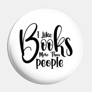 I Like Books More Than People Cute Reader Bookworm Gifts 2024 Pin