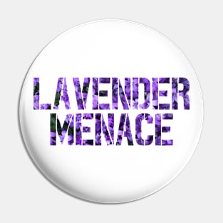 All Hail the LAVENDER MENACE! Pin
