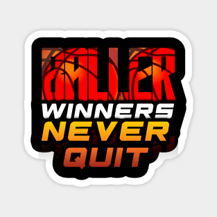 Ballers Winners Never Quit - Basketball Graphic Quote Magnet