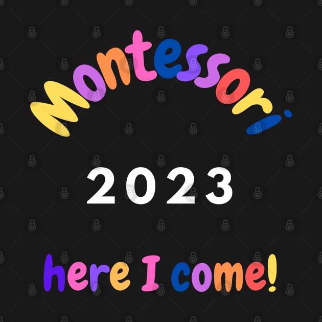 Montessori 2023 Here I come by Jaxybear