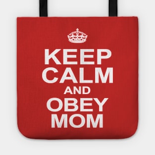 Keep Calm and Obey Mum Tote