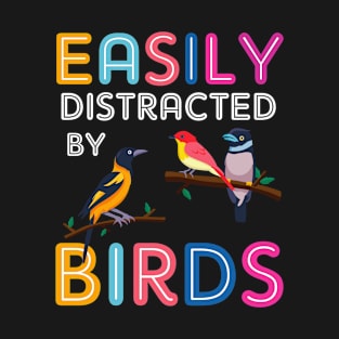 Easily Distracted By Birds T-Shirt